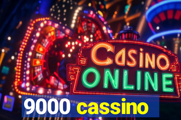 9000 cassino
